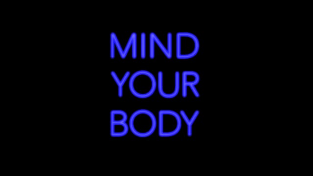 Mind Your Body