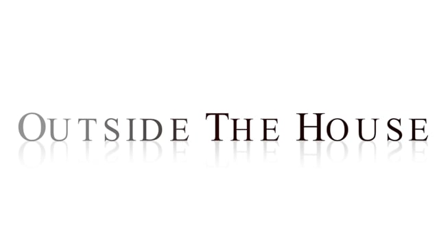 Outside The House: Trailer