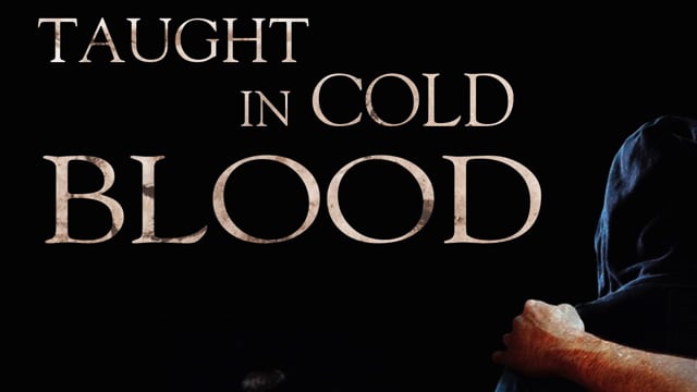 Taught in Cold Blood Trailer