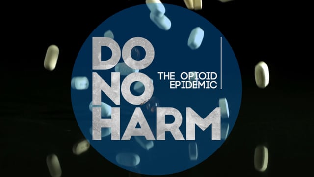 Do No Harm - The Opioid Epidemic Official Teaser