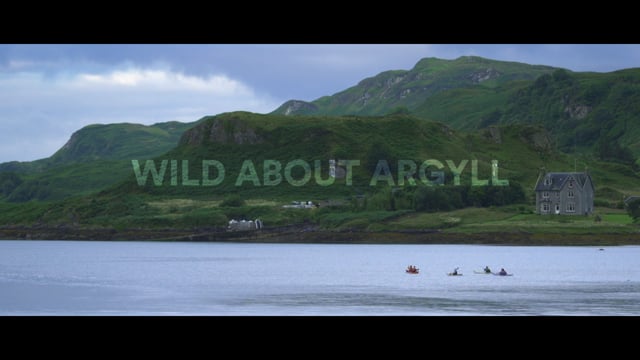 Wild About Argyll — Film 1 — Argyll and the Isles Tourism Co-operative