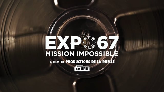 EXPO 67 Mission Impossible