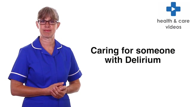 Caring for someone with Delierium