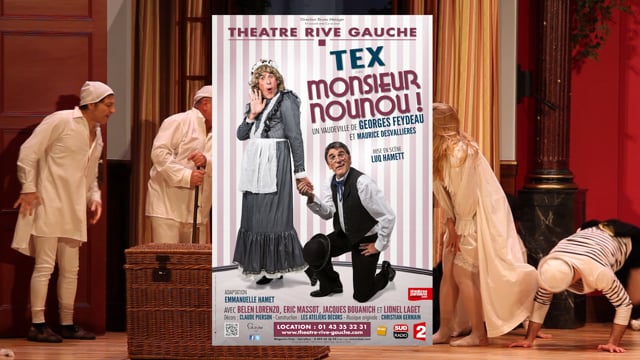 MONSIEUR NOUNOU !
Un vaudeville de Georges FEYDEAU et Maurice DESVALLIERES
Adaptation Emmanuelle...