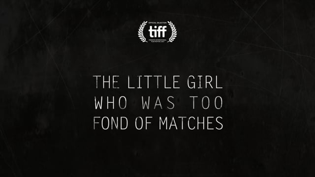 THE LITTLE GIRL WHO WAS TOO FOND OF MATCHES - a film by Simon Lavoie (Trailer)