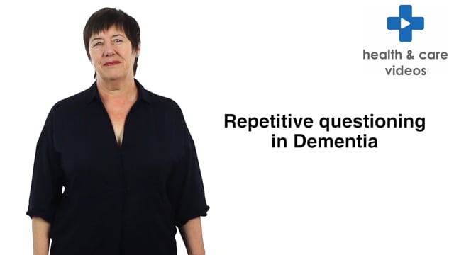 Repetitive questioning in Dementia