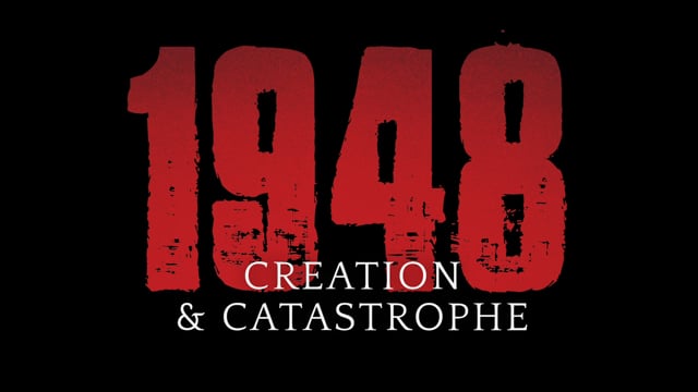 1948: Creation & Catastrophe