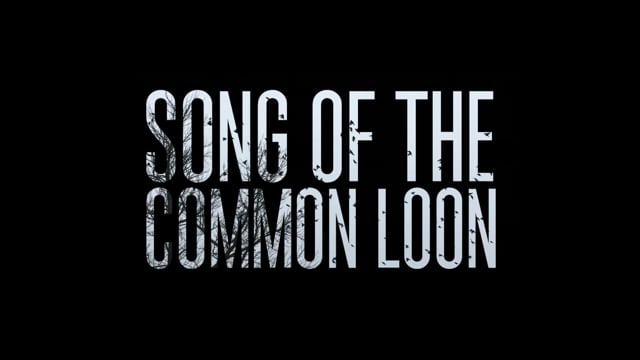 Song of the Common Loon Trailer