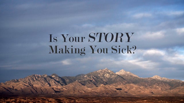 Is Your Story Making You Sick?