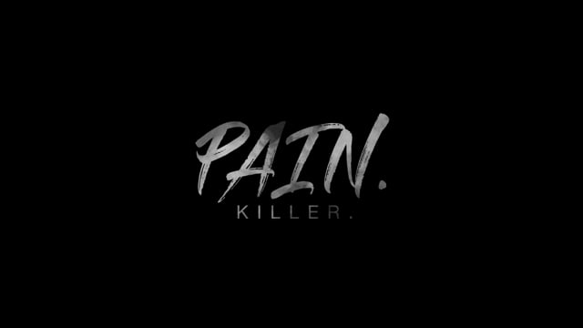 Pain. Killer.