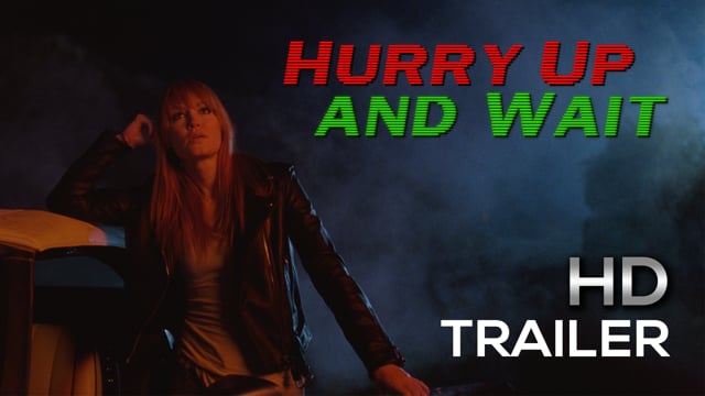 Hurry Up and Wait - Teaser Trailer #1
