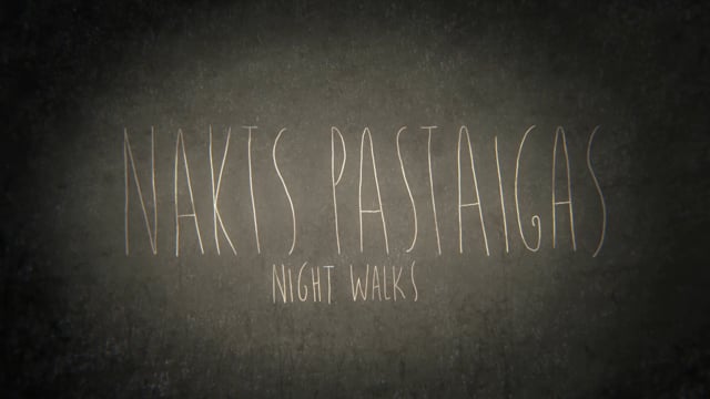 Nakts Pastaigas / Night Walks / teaser