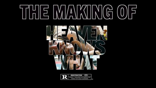 A Hot Two Weeks: The Making of Heaven Knows What Teaser