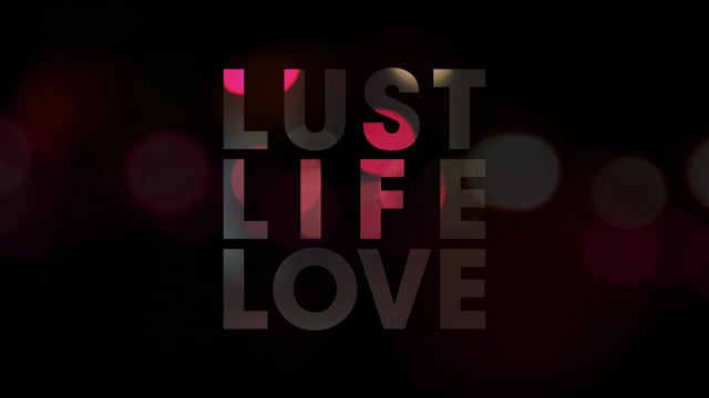Lust Life Love Trailer