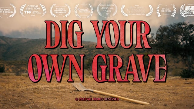 Dig Your Own Grave