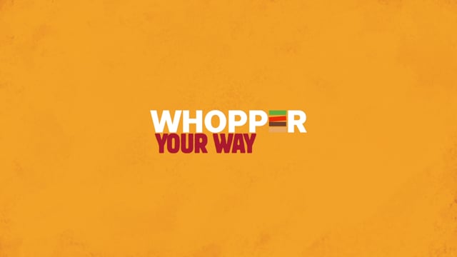 Whopper Your Way