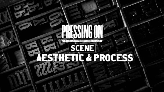 Pressing On: The Letterpress Film - Scene - Aesthetic & Process