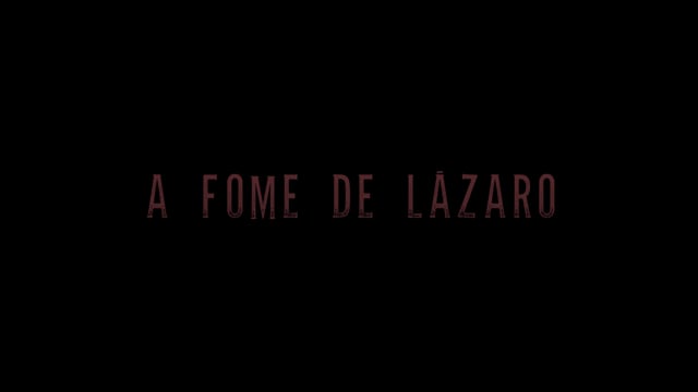 A FOME DE LÁZARO - TEASER 2020