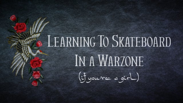 Learning To Skate In A War Zone (If You're A Girl) Trailer