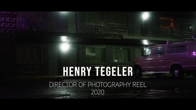 Henry Tegeler Director of Photography Reel 2020