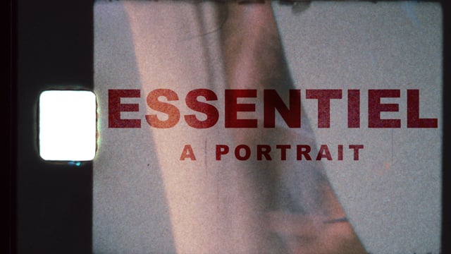 ESSENTIEL — A Portrait // Trailer
