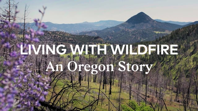 Living With Wildfire: An Oregon Story