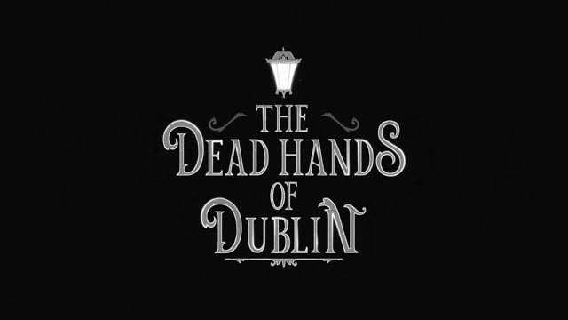 The Dead Hands of Dublin Trailer