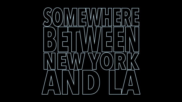 Somewhere Between New York and LA // Official Trailer