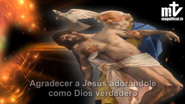 15. Agradecer a Jesús adorándole como Dios verdadero