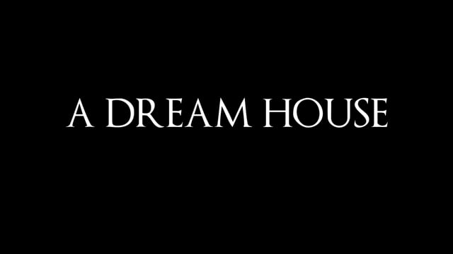 A Dream House