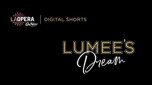 LA Opera Lumee's Dream