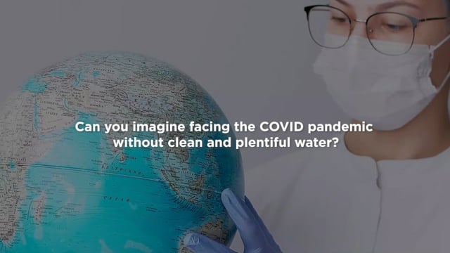 Can you imagine facing the COVID pandemic without clean and plentiful water?