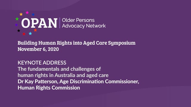 Keynote: Dr Kay Patterson – The fundamentals and challenges of human rights in Australia and aged care
