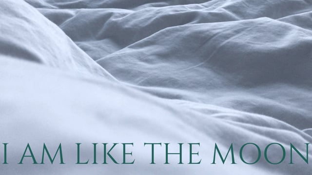 i am like the moon.