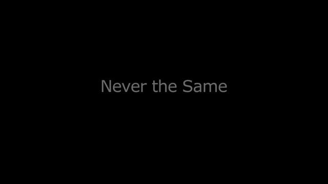 Never the Same v1 (H264).mov