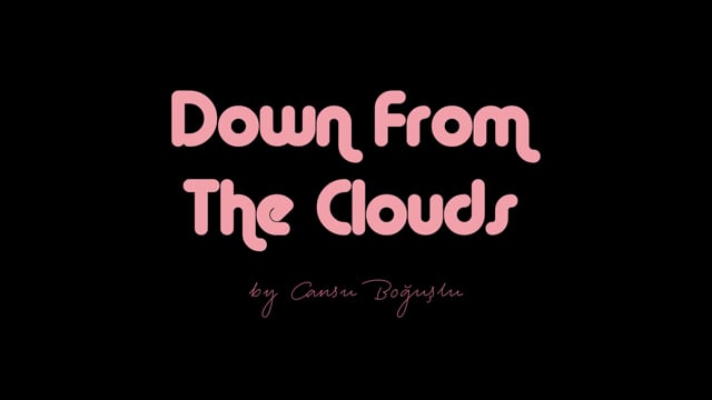 Down from the Clouds | Bulutlardan Aşağı (2021)