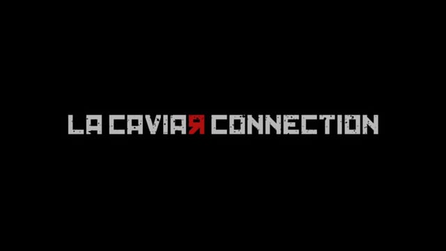 LA CAVIAR CONNECTION - TRAILER - VF