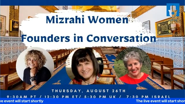 Mizrahi Women Founders in Conversation: Antisemitism, Identity, Feminism and Justice