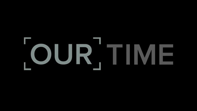 Our Time - TRAILER