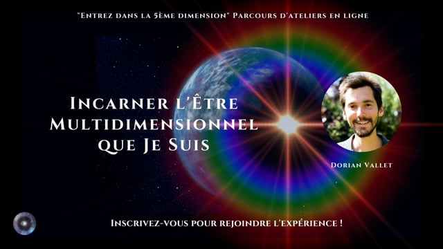Incarner l'Être Multidimensionnel que Je Suis avec Dorian Vallet