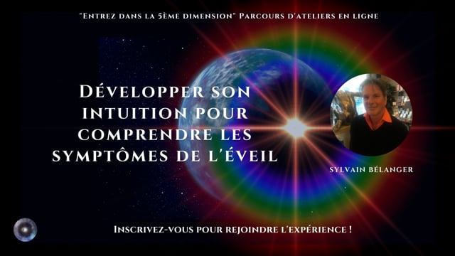 Développer son intuition pour comprendre les symptômes de l'éveil avec Sylvain Bélanger
