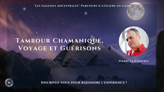Tambour Chamanique, Voyage et Guérisons avec Pierre Le Garrérès