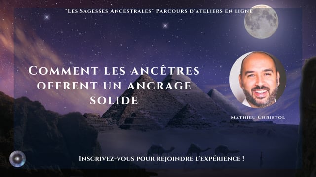 Comment les ancêtres offrent un ancrage solide avec Mathieu Chrisol