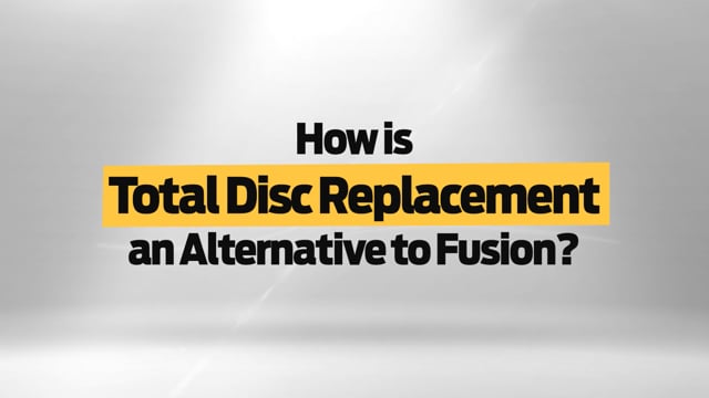 Video thumbnail: Total Disc Replacement as a Fusion Alternative