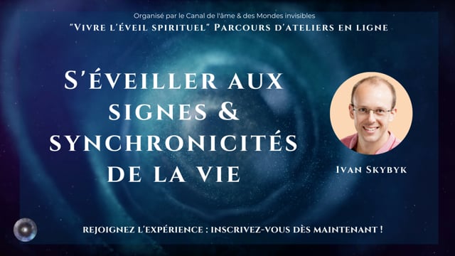 S'éveiller aux signes & synchronicités de la vie avec Ivan Skybyk