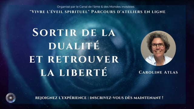 Sortir de la dualité et retrouver la liberté avec Caroline Atlas