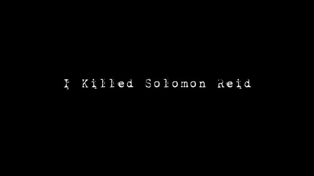 I KILLED SOLOMON REID Trailer