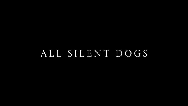 All Silent Dogs - Trailer