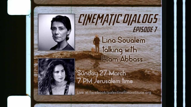 Cinematic Dialogs | Episode 7 - Lina Soualem & Hiam Abbass