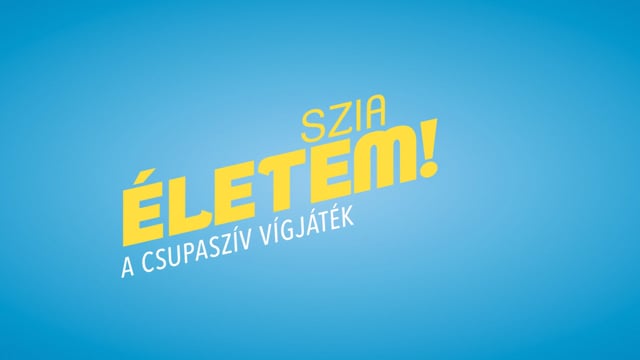 SZIA ÉLETEM! - teaser